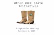 Other RBFF State Initiatives Stephanie Hussey November 6, 2009.