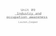 Unit 09 Industry and occupation awareness Lauren…Cooper.