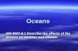 Oceans SPI 0507.8.1 Describe the effects of the oceans on weather and climate.