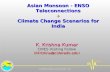 CSTPR-CIRES 24th October, 03 Asian Monsoon - ENSO Teleconnections + Climate Change Scenarios for India K. Krishna Kumar CIRES Visiting Fellow (kkrishna@colorado.edu)