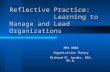 Reflective Practice: Learning to Manage and Lead Organizations MPA 8002 Organization Theory Richard M. Jacobs, OSA, Ph.D.
