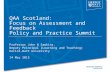 QAA Scotland: Focus on Assessment and Feedback Policy and Practice Summit Professor John W Sawkins, Deputy Principal (Learning and Teaching) Heriot-Watt.