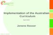 Implementation of the Australian Curriculum March 2012 Jenene Rosser.