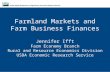 Farmland Markets and Farm Business Finances Jennifer Ifft Farm Economy Branch Rural and Resource Economics Division USDA Economic Research Service.
