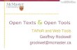 Open Texts & Open Tools TAPoR and Web Tools Geoffrey Rockwell grockwel@mcmaster.ca.