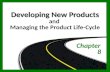 Developing New Products Developing New Products and Managing the Product Life-Cycle Chapter 8.