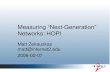 Measuring “Next-Generation” Networks: HOPI Matt Zekauskas matt@internet2.edu 2006-02-07.