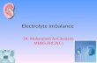 Electrolyte imbalance Dr. Mohammed Al-Ghonaim MBBS,FRCP(C)