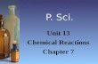 P. Sci. Unit 13 Chemical Reactions Chapter 7. Essential Questions 1)What is the difference between an endothermic reaction and an exothermic reaction.
