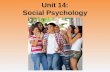 Unit 14: Social Psychology. Introduction Social Psychology – Studies how thoughts, behavior, and emotion are influence by social factors.