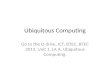 Ubiquitous Computing Go to the O drive, ICT, BTEC, BTEC 2013, Unit 1, LA A, Ubiquitous Computing.