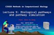 CZ5225 Methods in Computational Biology Lecture 9: Biological pathways and pathway simulation Prof. Chen Yu Zong Tel: 6874-6877 Email: csccyz@nus.edu.sg.