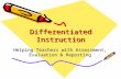 Differentiated Instruction Helping Teachers with Assessment, Evaluation & Reporting.