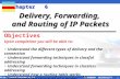 HANNAM UNIVERSITY Http://netwk.hannam.ac.kr 1 Chapter 6 Upon completion you will be able to: Delivery, Forwarding, and Routing of IP Packets Understand.