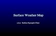 Surface Weather Map a.k.a: Surface Synoptic Chart.