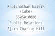 Khotchatham Narerk (Cake) 5505010080 Public Relations Ajarn Charlie Hill.