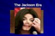 The Jackson Era. F.O.A. (Bellwork) Who is this? What did he do as president?