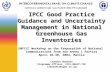 IPCC Good Practice Guidance and Uncertainty Management in National Greenhouse Gas Inventories IPCC Good Practice Guidance and Uncertainty Management in.