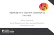 International Student Experience Journey Chris Cutforth Sport Department International Student Experience Lead.
