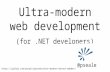 Ultra-modern web development (for.NET developers) @pseale
