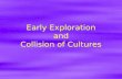 Early Exploration and Collision of Cultures. The Expansion of Europe  The Age of __________  Distinguishing characteristics of modern period  The __________.
