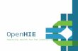 OpenHIE Improving health for the underserved. The Open Health Information Exchange (OpenHIE) Community: A diverse community enabling interoperable health.