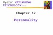 Myers’ EXPLORING PSYCHOLOGY (6th Ed) Chapter 12 Personality.