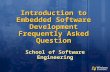 Introduction to Embedded Software Development Frequently Asked Question School of Software Engineering.