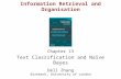 Information Retrieval and Organisation Chapter 13 Text Classification and Naïve Bayes Dell Zhang Birkbeck, University of London.