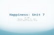 Happiness: Unit 7 HU 300 Monday, August 21, 2011 Laurie Smart-Pottle, M.Ed.