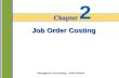 Chapter 2-1 Managerial Accounting, Sixth Edition Job Order Costing 2.