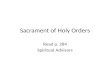 Sacrament of Holy Orders Read p. 284 Spiritual Advisors.