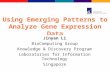 Using Emerging Patterns to Analyze Gene Expression Data Jinyan Li BioComputing Group Knowledge & Discovery Program Laboratories for Information Technology.