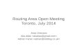 Routing Area Open Meeting Toronto, July 2014 Area Directors Alia Atlas Adrian Farrel.