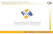 Isambard Brunel Junior School New Parents’ Presentation.