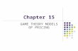 Chapter 15 GAME THEORY MODELS OF PRICING. Lee, Junqing Department of Economics, Nankai University CONTENTS Brief History of Game Theory Basic concepts.