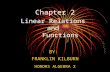 Chapter 2 Linear Relations and Functions BY: FRANKLIN KILBURN HONORS ALGEBRA 2.