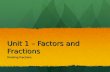 Unit 1 – Factors and Fractions Dividing Fractions.