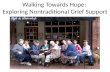 Walking Towards Hope: Exploring Nontraditional Grief Support.