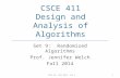 CSCE 411 Design and Analysis of Algorithms Set 9: Randomized Algorithms Prof. Jennifer Welch Fall 2014 CSCE 411, Fall 2014: Set 9 1.