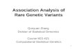 1 Association Analysis of Rare Genetic Variants Qunyuan Zhang Division of Statistical Genomics Course M21-621 Computational Statistical Genetics.