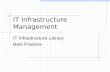 IT Infrastructure Management IT Infrastructure Library Best Practice.