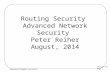Lecture 27 Page 1 Advanced Network Security Routing Security Advanced Network Security Peter Reiher August, 2014.