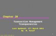 1 Chapter 20 Transaction Management Transparencies Last Updated: 17 th March 2011 By M. Arief .