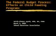 The Federal Budget Process: Effects on Child Feeding Programs Keith-Thomas Ayoob, EdD, RD, FADA March 2, 2009 School Nutrition Association.