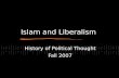 Islam and Liberalism History of Political Thought Fall 2007.