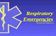 1 Respiratory Emergencies Beyond the Objectives. 2 Discussion Points:  Respiratory Anatomy & Physiology  Pathophysiology  Assessment of the Respiratory.