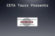 CETA Tours Presents. March 12-24, 2016 About CETA Tours CETA was founded by two foreign language teachers. They have been arranging tours abroad for.