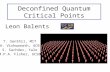 Deconfined Quantum Critical Points T. Senthil, MIT A. Vishwanath, UCB S. Sachdev, Yale M.P.A. Fisher, UCSB Leon Balents.