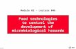Foodtecb 1 Food technologies to control the development of microbiological hazards Module 02 - Lecture 04b.
